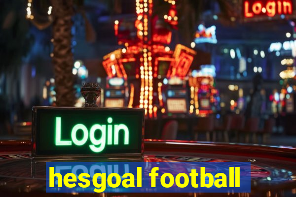 hesgoal football